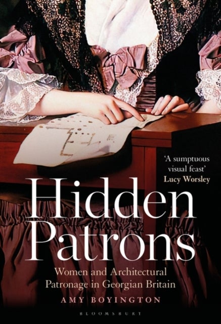 Hidden Patrons - Women and Architectural Patronage in Georgian Britain