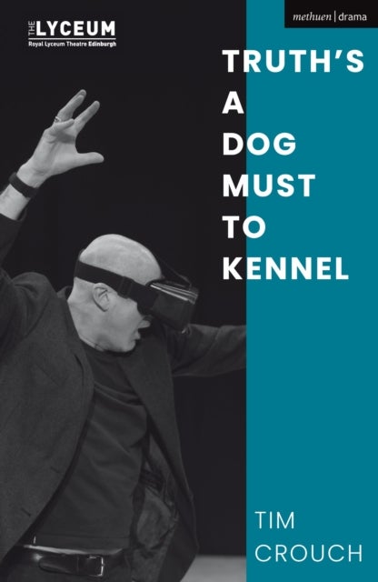 Truth¿s a Dog Must to Kennel