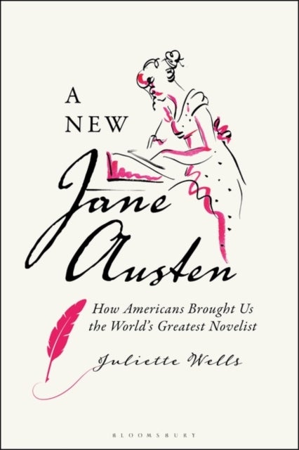 Bilde av A New Jane Austen Av Dr Juliette (elizabeth Connolly Todd Distinguished Associate Professor Goucher College Goucher College Usa) Wells