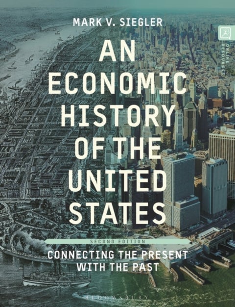 An Economic History of the United States - Connecting the Present with the Past