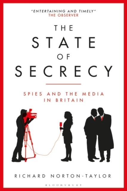 The State of Secrecy - Spies and the Media in Britain