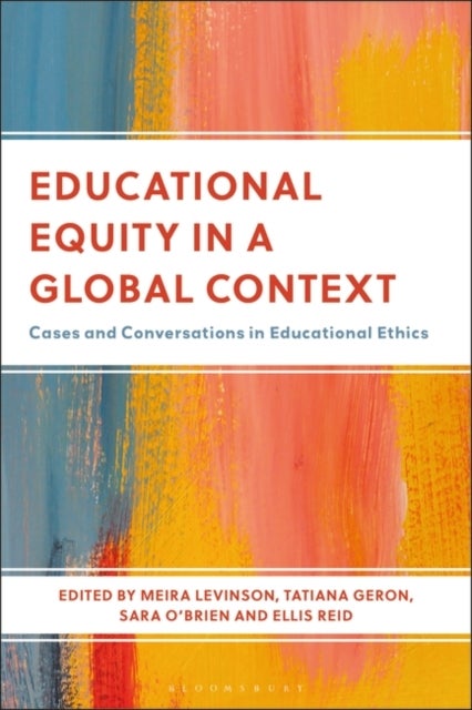 Educational Equity in a Global Context - Cases and Conversations in Educational Ethics