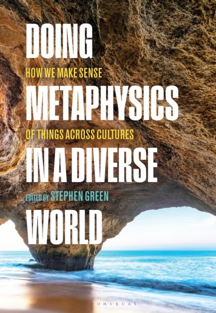 Doing Metaphysics in a Diverse World - How We Make Sense of Things Across Cultures