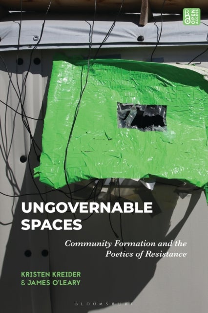 Ungovernable Spaces - Community Formation and the Poetics of Resistance