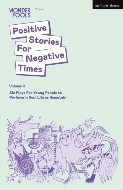 Bilde av Positive Stories For Negative Times, Volume Three Av Tim (author) Crouch, Sara Shaarawi, Bryony (author) Kimmings, Lewis (author) Hetherington, Robert