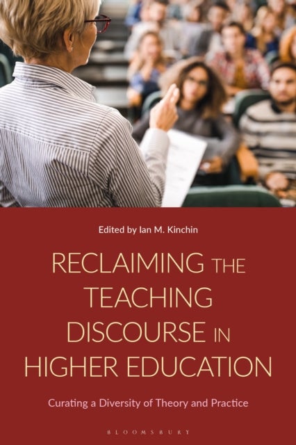 Reclaiming the Teaching Discourse in Higher Education - Curating a Diversity of Theory and Practice