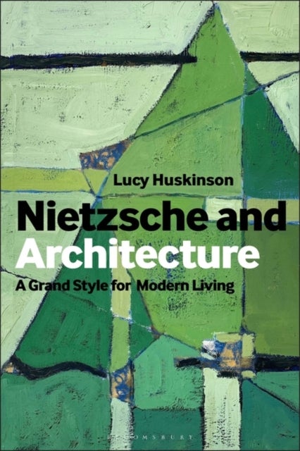 Nietzsche and Architecture - The Grand Style for Modern Living