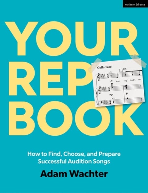Your Rep Book - How to Find, Choose, and Prepare Successful Audition Songs
