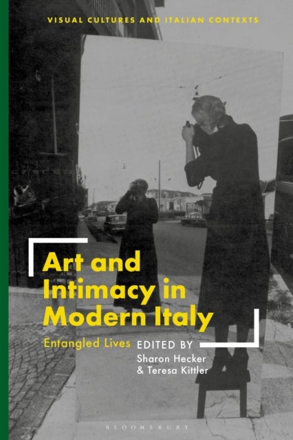 Art and Intimacy in Modern Italy - Entangled Lives