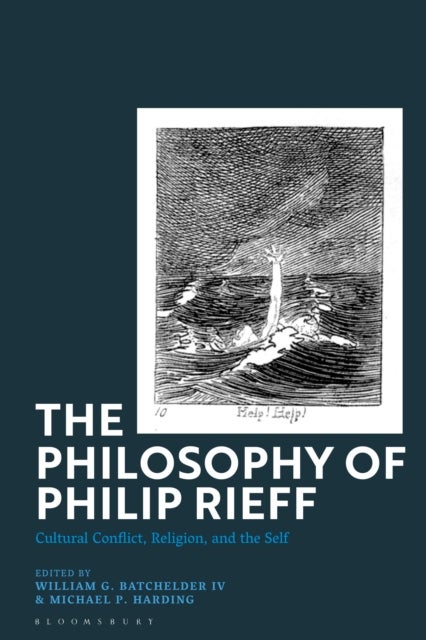 The Philosophy of Philip Rieff - Cultural Conflict, Religion and the Self