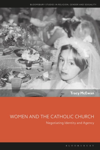 Women and the Catholic Church - Negotiating Identity and Agency