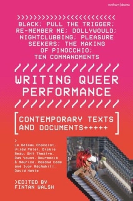 Writing Queer Performance - Contemporary Texts and Documents