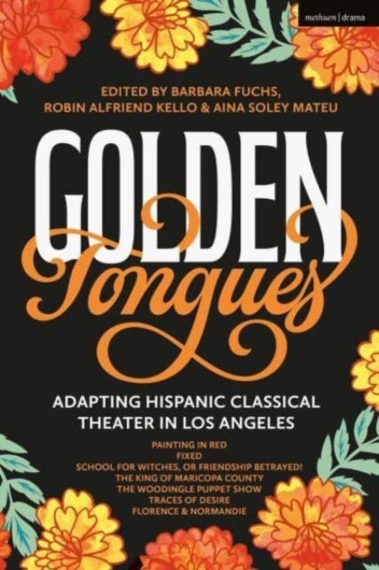 Golden Tongues - Adapting Hispanic Classical Theater in Los Angeles