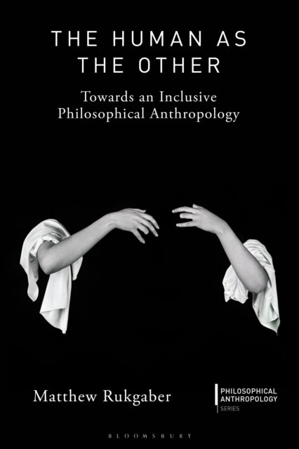 The Human as the Other - Towards an Inclusive Philosophical Anthropology