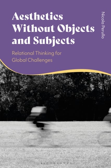 Aesthetics without Objects and Subjects - Relational Thinking for Global Challenges