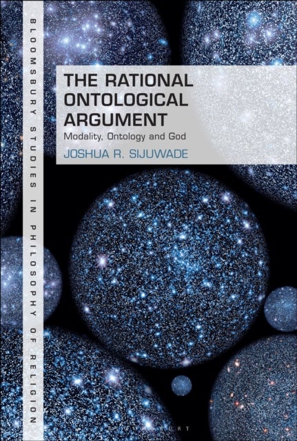 The Rational Ontological Argument - Modality, Ontology and God