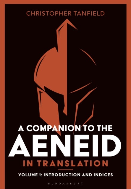 A Companion to the Aeneid in Translation: Volume 1 - Introduction and Indices