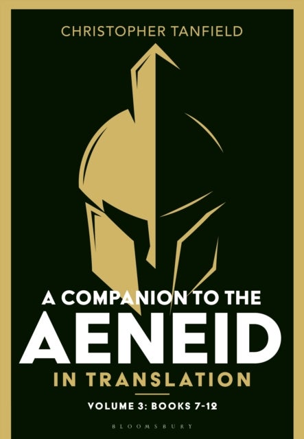 A Companion to the Aeneid in Translation: Volume 3 - Books 7-12
