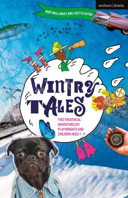 Wintry Tales - Two Theatrical Adventures by Playwrights and Children aged 7-11