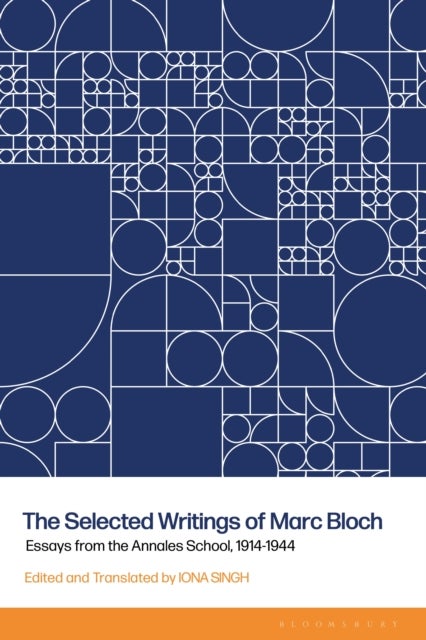 The Selected Writings of Marc Bloch - Essays from the Annales School, 1914-1944