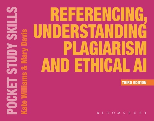 Referencing, Understanding Plagiarism and Ethical - 3ed