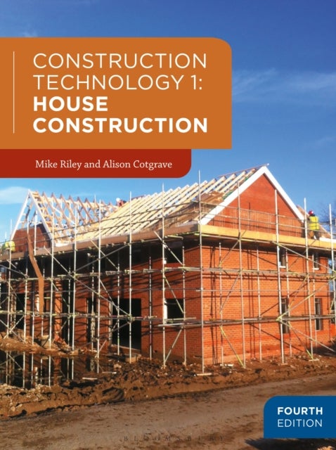 Bilde av Construction Technology 1: House Construction Av Mike Riley, Alison Cotgrave