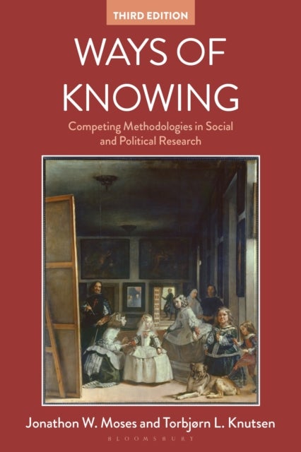 Ways of Knowing - Competing Methodologies in Social and Political Research