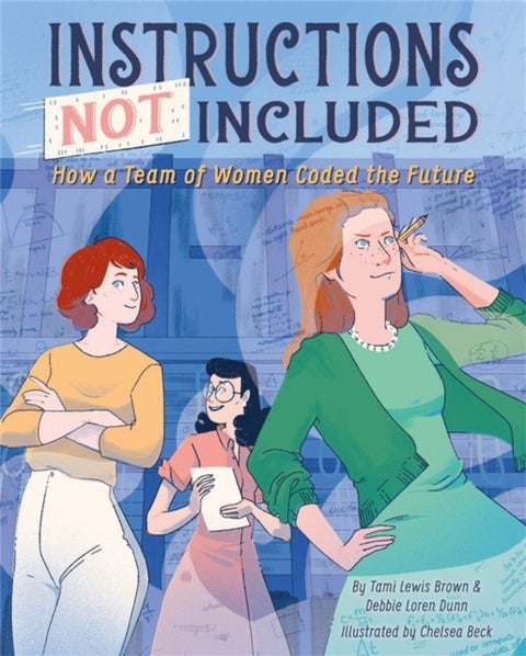Instructions Not Included - How a Team of Women Coded the Future
