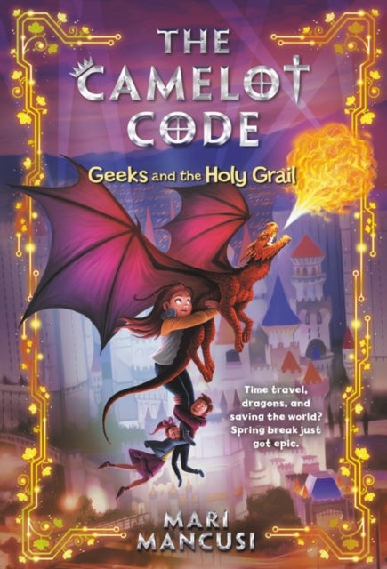 Bilde av The Camelot Code: Geeks And The Holy Grail Av Mari Mancusi