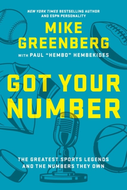 Got Your Number - The Greatest Sports Legends and the Numbers They Own