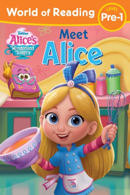 Bilde av World Of Reading Alice&#039;s Wonderland Bakery: Meet Alice Av Disney Books