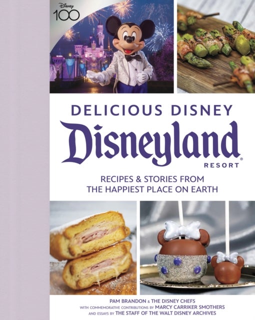 Bilde av Delicious Disney: Disneyland Av Pam Brandon, Marcy Carriker Smothers, Staff Of Walt Disney