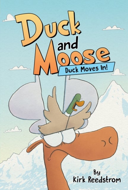 Bilde av Duck And Moose: Duck Moves In! Av Kirk Reedstrom