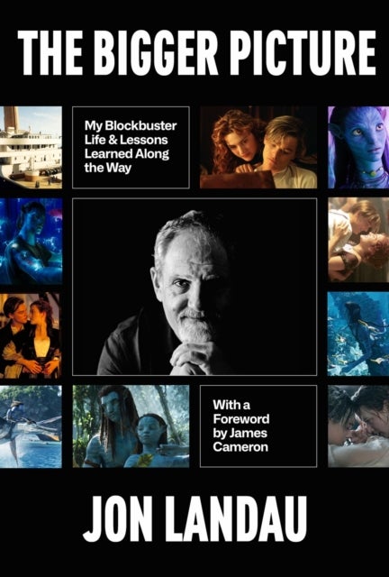 The Bigger Picture - My Blockbuster Life & Lessons Learned Along the Way