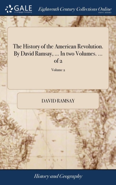Bilde av The History Of The American Revolution. By David Ramsay, ... In Two Volumes. ... Of 2; Volume 2 Av David Ramsay