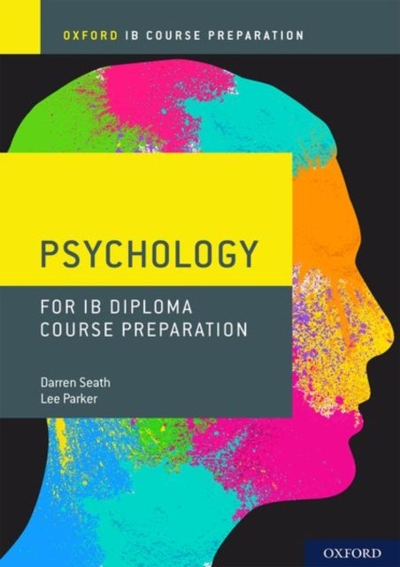 Bilde av Oxford Ib Diploma Programme: Ib Course Preparation Psychology Student Book Av Darren Seath, Lee Parker