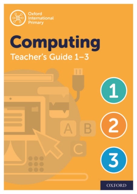 Oxford International Primary Computing Teacher Guide / CPT Bundle Levels 1-3