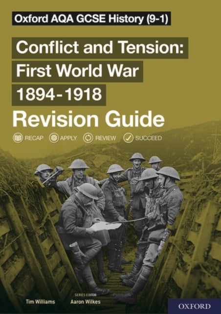 Bilde av Oxford Aqa Gcse History: Conflict And Tension First World War 1894-1918 Revision Guide (9-1) Av Tim Williams
