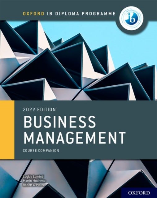 Bilde av Oxford Ib Diploma Programme: Business Management Course Book Av Loykie Lomine, Martin Muchena, Robert A. Pierce