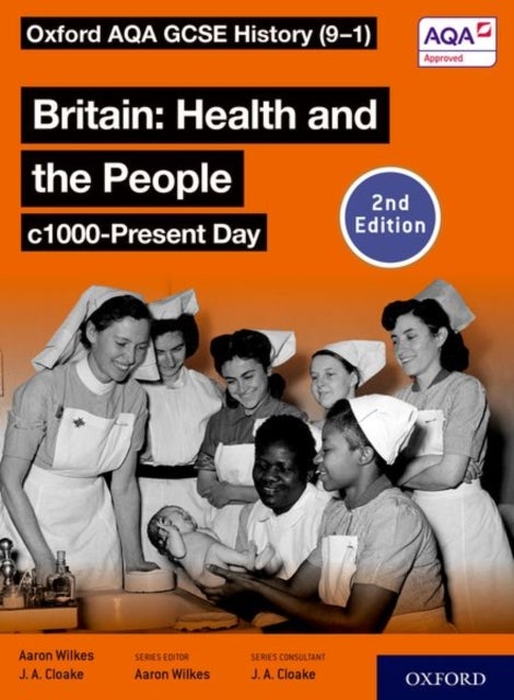 Bilde av Oxford Aqa Gcse History (9-1): Britain: Health And The People C1000-present Day Student Book Second Av Aaron Wilkes, Jon Cloake