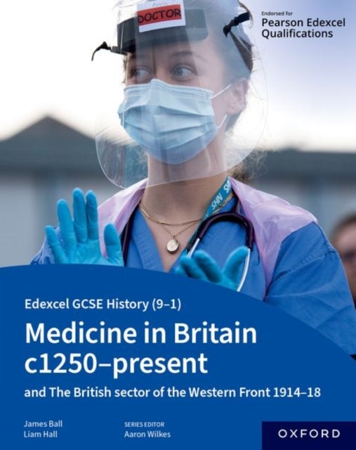 Bilde av Edexcel Gcse History (9-1): Medicine In Britain C1250-present With The British Sector Of The Western Av James Ball, Liam Hall
