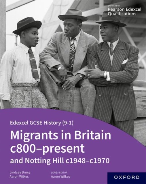 Bilde av Edexcel Gcse History (9-1): Migrants In Britain C800-present And Notting Hill C1948-c1970 Student Bo Av Aaron Wilkes, Lindsay Bruce