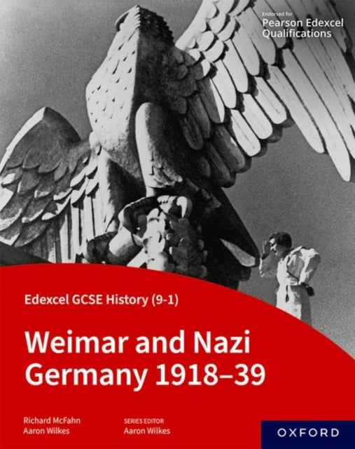 Bilde av Edexcel Gcse History (9-1): Weimar And Nazi Germany 1918-39 Student Book Av Aaron Wilkes, Richard Mcfahn