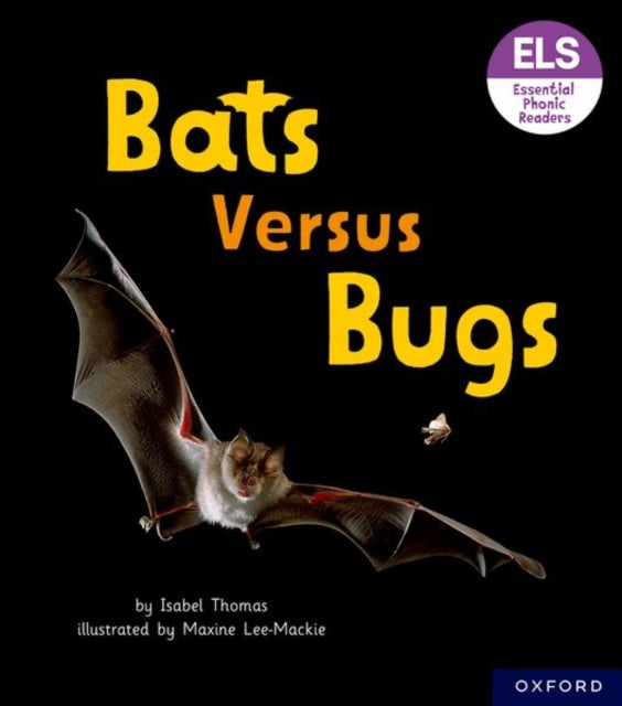 Bilde av Essential Letters And Sounds: Essential Phonic Readers: Oxford Reading Level 3: Bats Versus Bugs Av Isabel Thomas