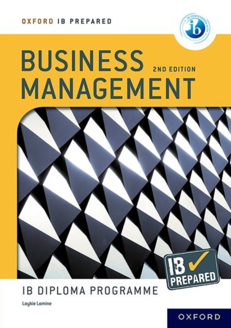 Bilde av Oxford Ib Diploma Programme: Ib Prepared: Business Management 2nd Edition Av Loykie Lomine