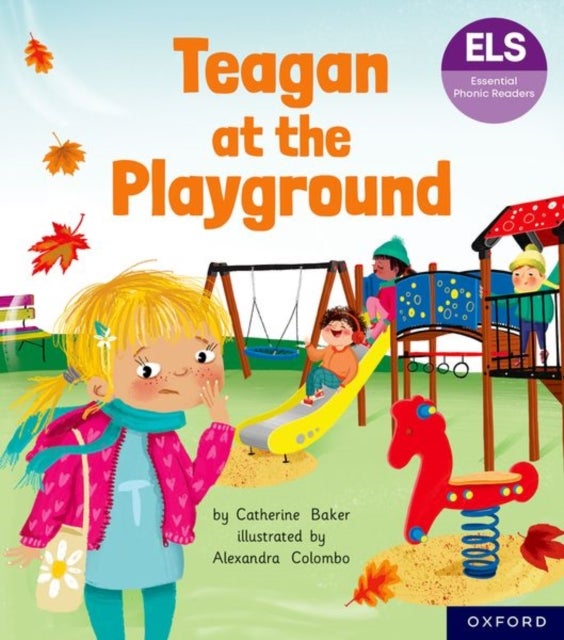 Essential Letters and Sounds: Essential Phonic Readers: Oxford Reading Level 5: Teagan at the Playgr