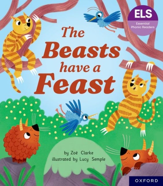 Essential Letters and Sounds: Essential Phonic Readers: Oxford Reading Level 5: The Beasts Have a Fe