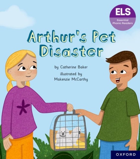 Essential Letters and Sounds: Essential Phonic Readers: Oxford Reading Level 7: Arthur's Pet Disaste
