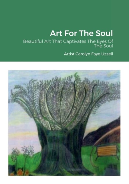 Art For The Soul - Beautiful Art That Captivates The Eyes Of The Soul