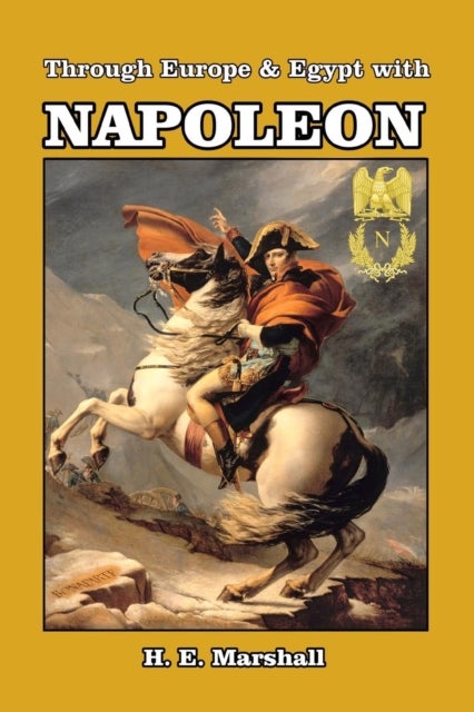Bilde av Through Europe And Egypt With Napoleon Av H E Marshall